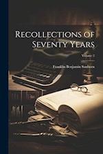 Recollections of Seventy Years; Volume 2 