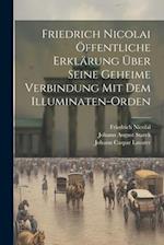 Friedrich Nicolai Öffentliche Erklärung Über Seine Geheime Verbindung Mit Dem Illuminaten-Orden