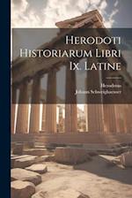 Herodoti Historiarum Libri Ix. Latine