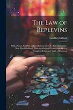 The Law of Replevins: With a Great Number of New References to the Best Authorities. Now First Published, From the Original Manuscript, With a Complea