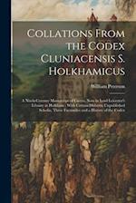 Collations From the Codex Cluniacensis S. Holkhamicus: A Ninth-Century Manuscript of Cicero, Now in Lord Leicester's Library at Holkham ; With Certain