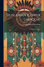 Siuslawan (Lower Umpqua): An Illustrative Sketch 