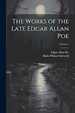The Works of the Late Edgar Allan Poe; Volume 1 