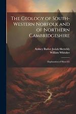 The Geology of South-Western Norfolk and of Northern Cambridgeshire: (Explanation of Sheet 65) 