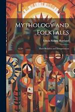 Mythology and Folktales: Their Relation and Interpretation 