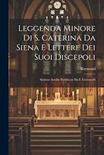 Leggenda Minore Di S. Caterina Da Siena E Lettere Dei Suoi Discepoli