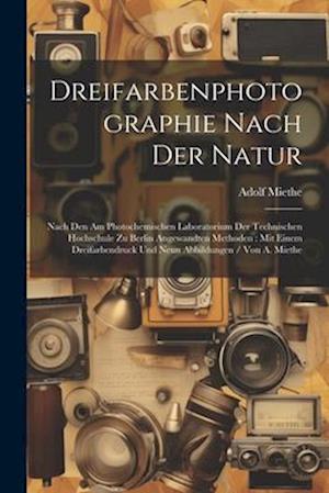 Dreifarbenphotographie Nach Der Natur