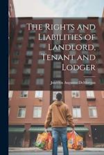 The Rights and Liabilities of Landlord, Tenant and Lodger 