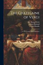 The Chatelaine of Vergi: A 13Th Century French Romance 