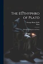 The Euthyphro of Plato: With an Introduction and Notes 