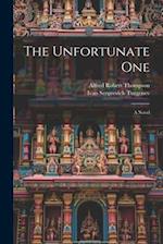 The Unfortunate One: A Novel 