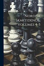 Nordisk Skaktidende, Volumes 4-5