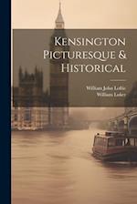 Kensington Picturesque & Historical 
