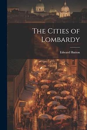 The Cities of Lombardy