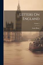 Letters On England; Volume 1 