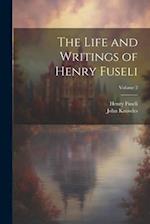 The Life and Writings of Henry Fuseli; Volume 2 