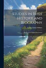 Studies in Irish History and Biography: Mainly of the Eighteenth Century 