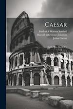 Caesar: Gallic War, Books I-V 