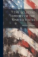 The Eclectic History of the United States 