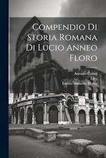 Compendio Di Storia Romana Di Lucio Anneo Floro