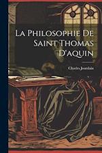 La Philosophie De Saint Thomas D'aquin
