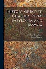 History of Egypt, Chaldea, Syria, Babylonia, and Assyria; Volume 13 