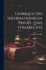 Lehrbuch Des Internationalen Privat- Und Strafrechts