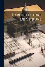 L'architecture De Vitruve; Volume 1