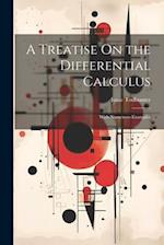 A Treatise On the Differential Calculus: With Numerous Examples 