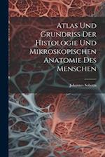 Atlas Und Grundriss Der Histologie Und Mikroskopischen Anatomie Des Menschen