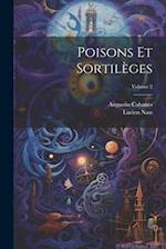 Poisons Et Sortilèges; Volume 2