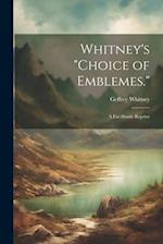 Whitney's "Choice of Emblemes.": A Fac-Simile Reprint 