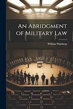 An Abridgment of Military Law 