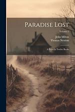 Paradise Lost: A Poem in Twelve Books; Volume 1 