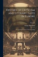History of Criticism and Literary Taste in Europe: From the Earliest Texts to the Present Day; Volume 2 