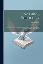 Natural Theology: Or, Evidences of the Existence and Attributes of the Deity, Illustr. by Plates and Notes by J. Paxton 