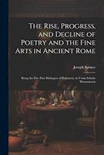 The Rise, Progress, and Decline of Poetry and the Fine Arts in Ancient Rome: Being the Five First Dialogues of Polymetis. in Usum Scholæ Wintoniensis 