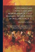 Supplementary Despatches and Memoranda of Field Marshal Arthur, Duke of Wellington, K. G.: Index to the Wellington Supplementary Despatches, Vol. I. t