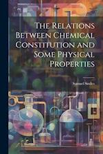 The Relations Between Chemical Constitution and Some Physical Properties 