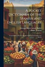 A Pocket Dictionary of the Spanish and English Languages: Compiled From the Last Improved Editions of Neuman and Baretti 