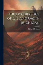 The Occurrence of Oil and Gas in Michigan 