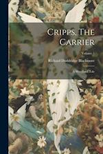 Cripps, The Carrier: A Woodland Tale; Volume 1 