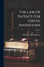 The Law Of Patents For Useful Inventions; Volume 2 