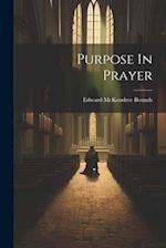 Purpose In Prayer 