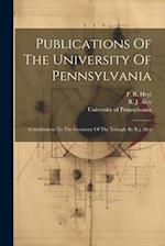 Publications Of The University Of Pennsylvania: Contributions To The Geometry Of The Triangle By R.j. Aley 