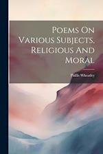 Poems On Various Subjects, Religious And Moral 