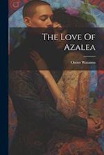 The Love Of Azalea 