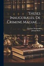 Theses Inaugurales, De Crimine Magiae, ...