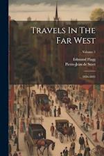 Travels In The Far West: 1836-1841; Volume 1 