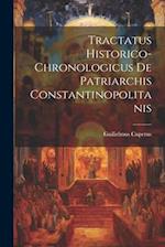Tractatus Historico-chronologicus De Patriarchis Constantinopolitanis 